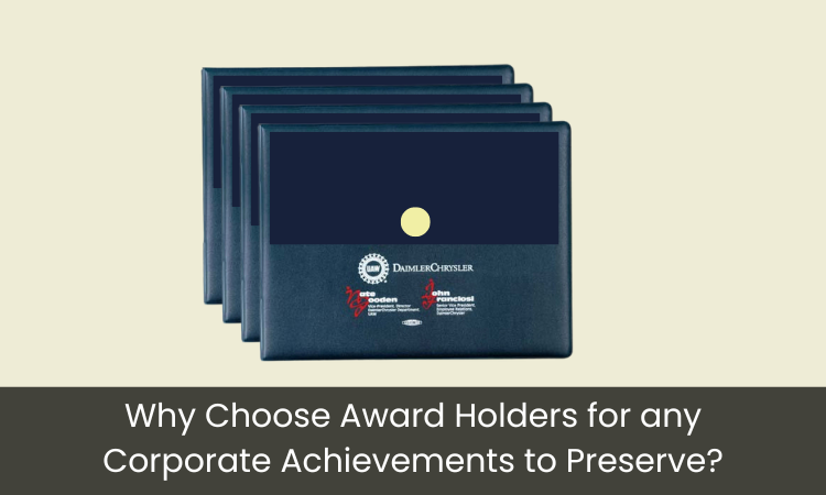 Why Choose Award Holders for any Corporate Achievements to Preserve?